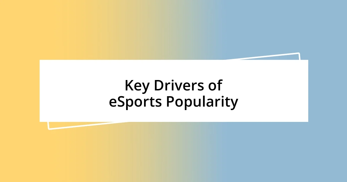 Key Drivers of eSports Popularity