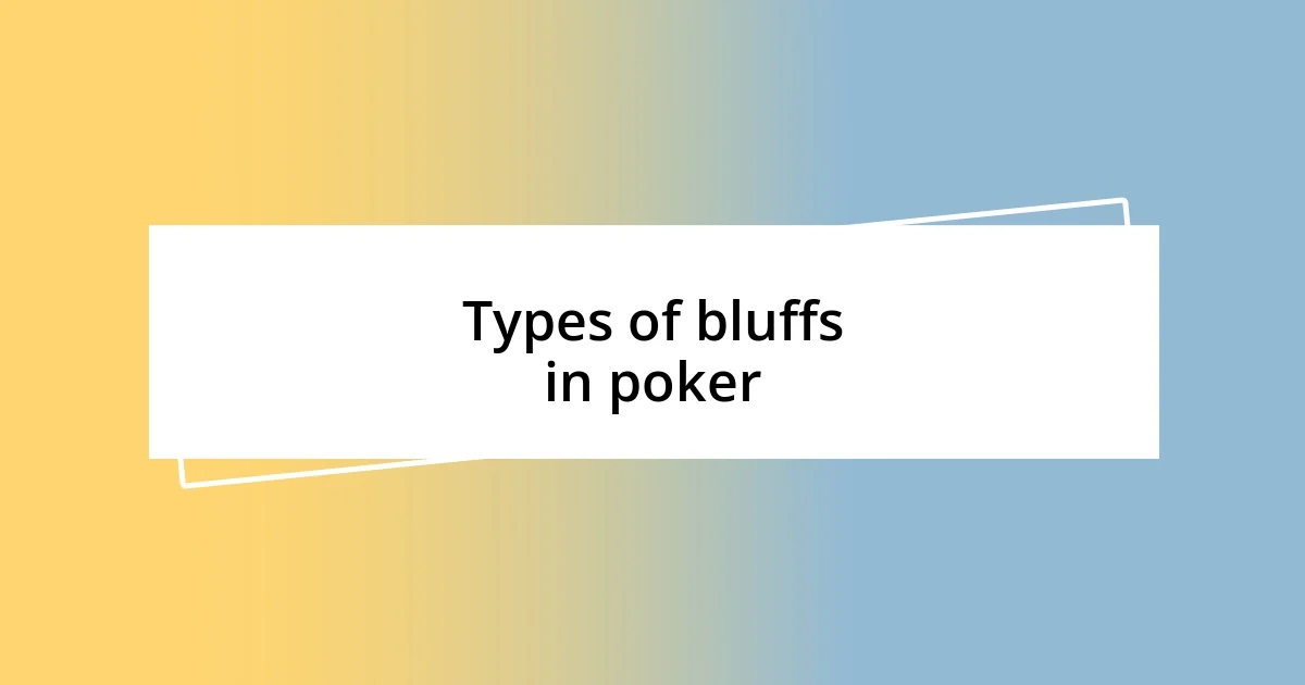 Types of bluffs in poker