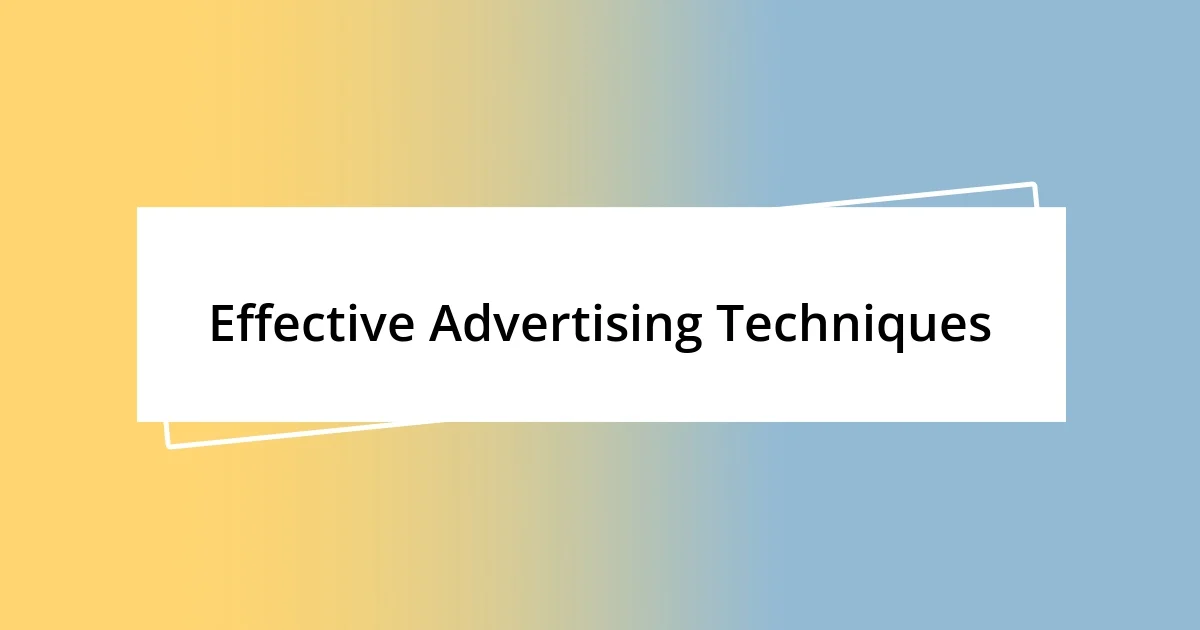 Effective Advertising Techniques