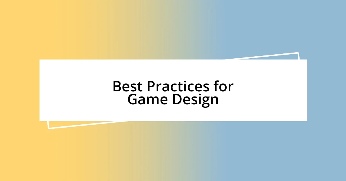 Best Practices for Game Design