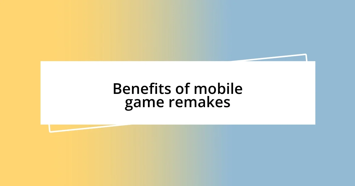 Benefits of mobile game remakes