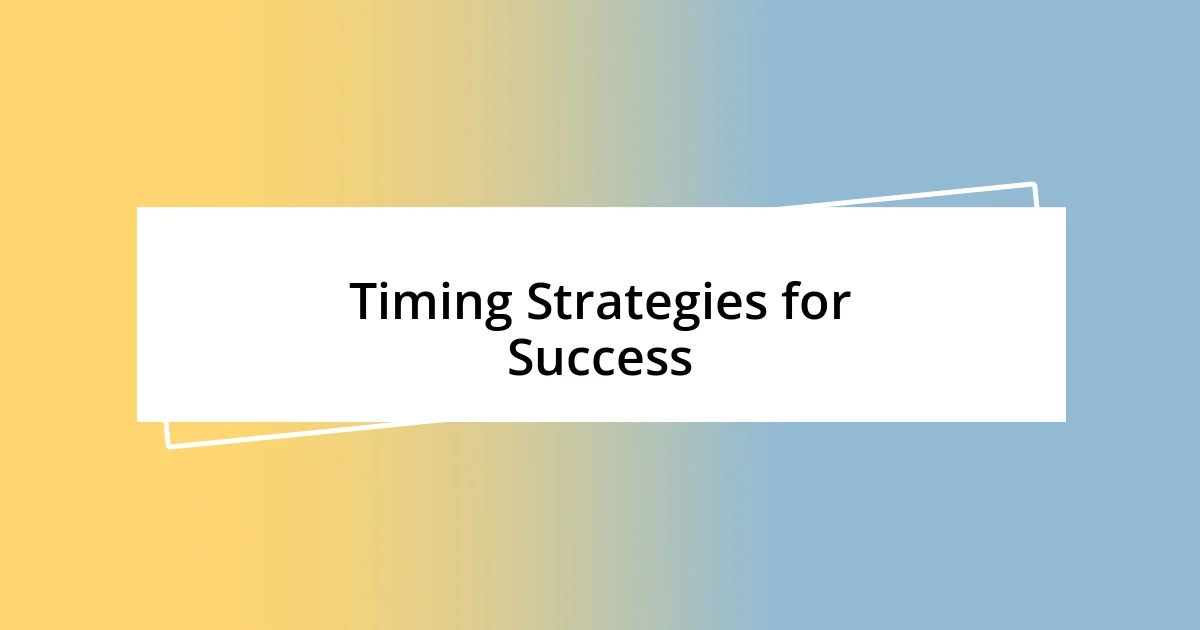 Timing Strategies for Success