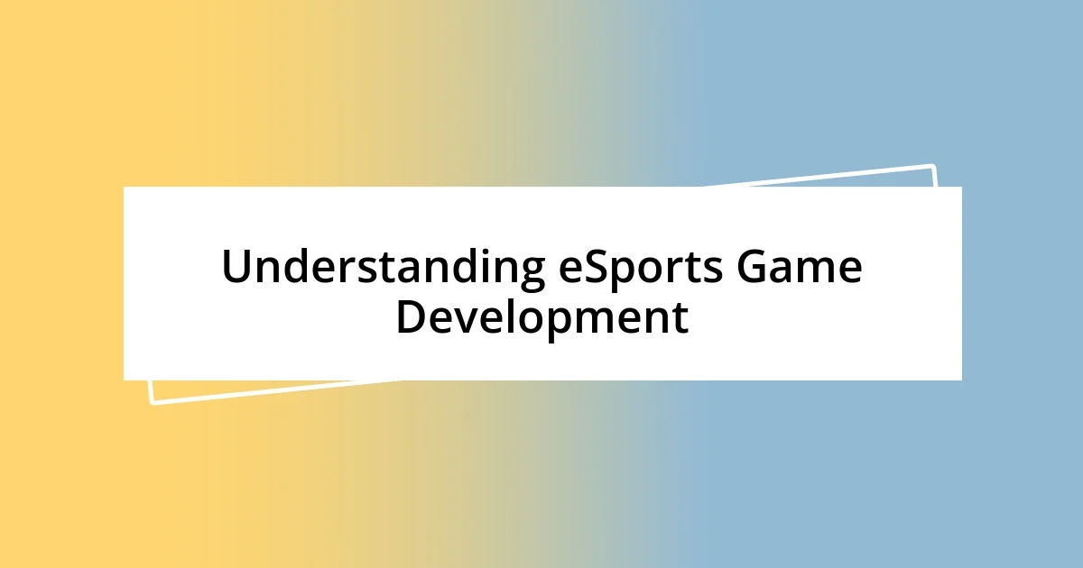 Understanding eSports Game Development