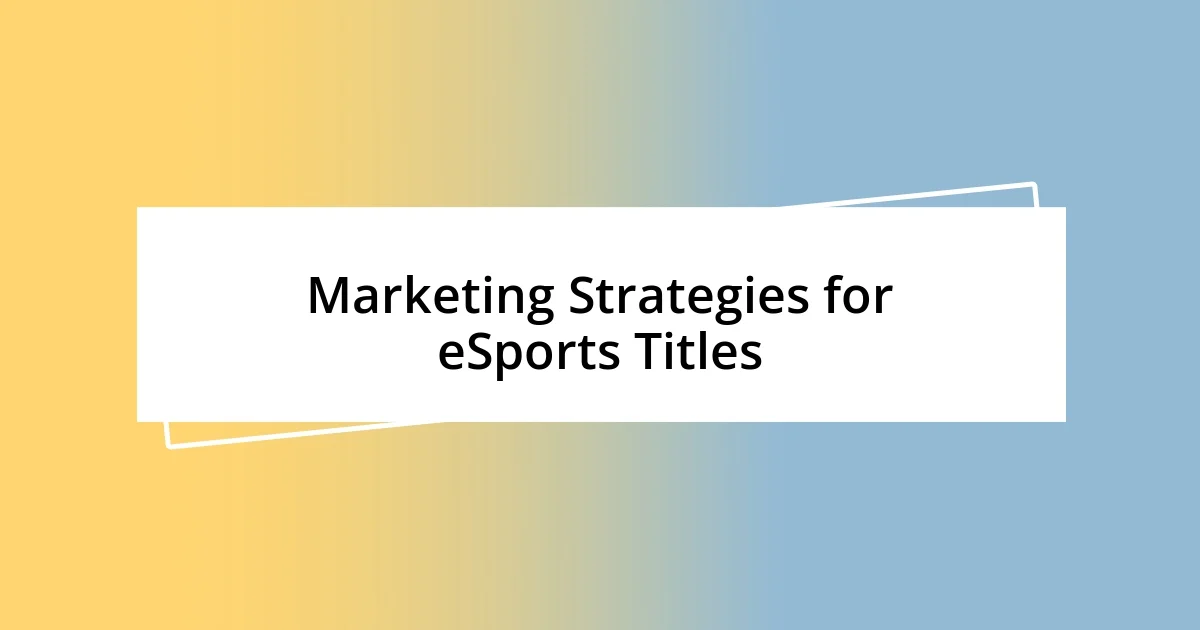 Marketing Strategies for eSports Titles