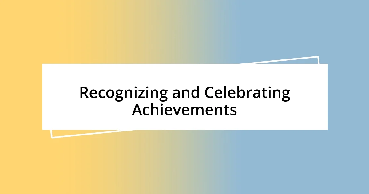 Recognizing and Celebrating Achievements