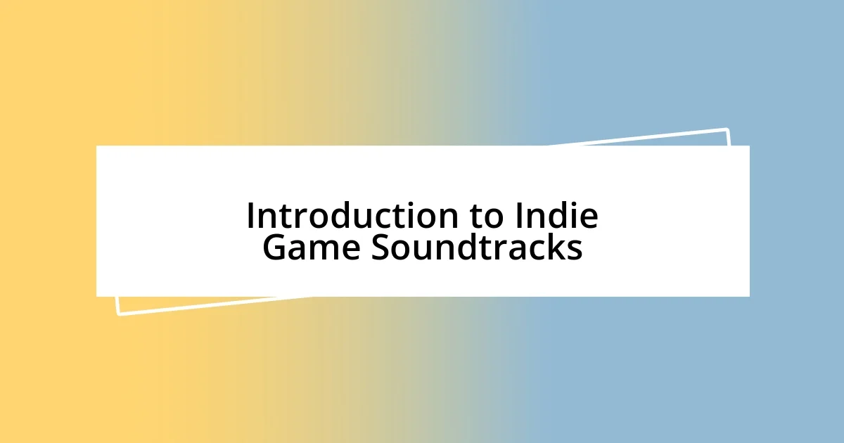 Introduction to Indie Game Soundtracks