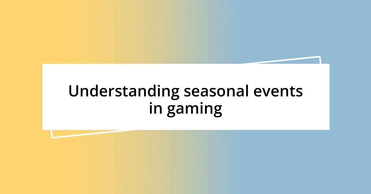 Understanding seasonal events in gaming