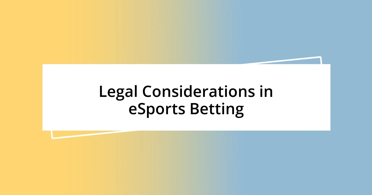 Legal Considerations in eSports Betting