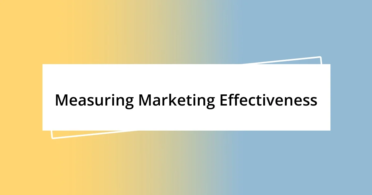 Measuring Marketing Effectiveness