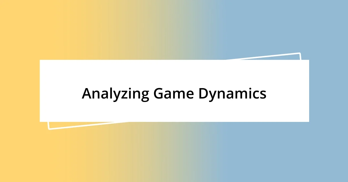 Analyzing Game Dynamics