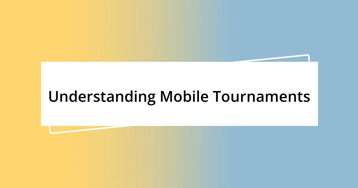 Understanding Mobile Tournaments