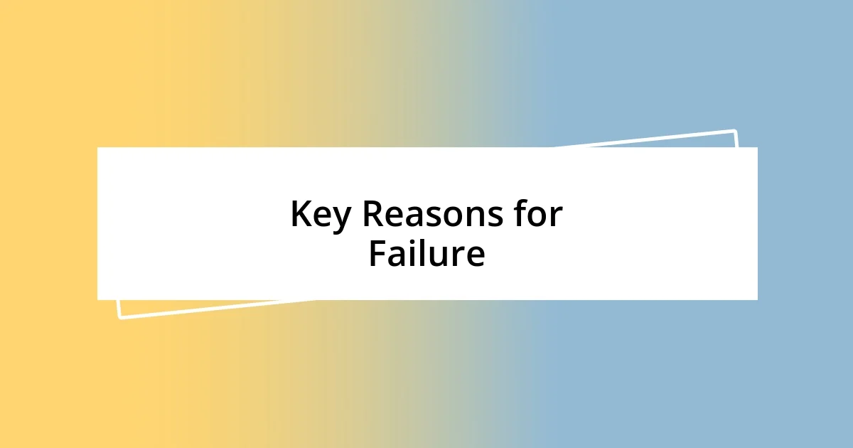 Key Reasons for Failure