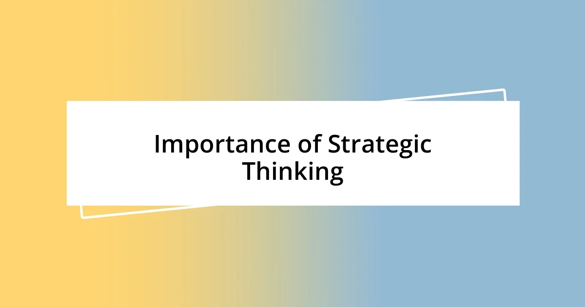 Importance of Strategic Thinking