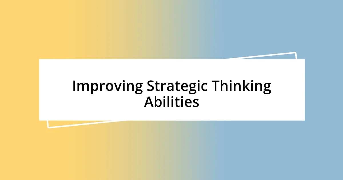 Improving Strategic Thinking Abilities