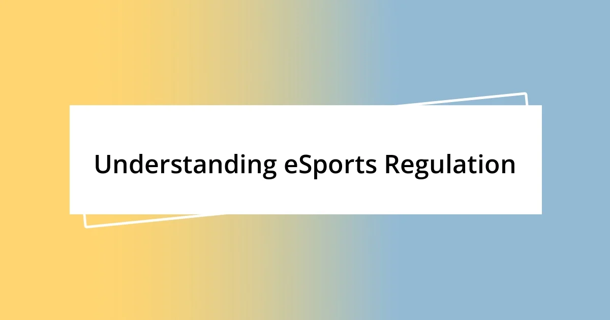 Understanding eSports Regulation