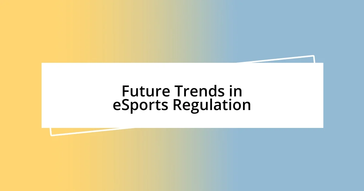 Future Trends in eSports Regulation