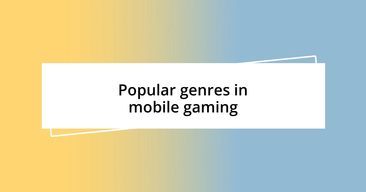 Popular genres in mobile gaming