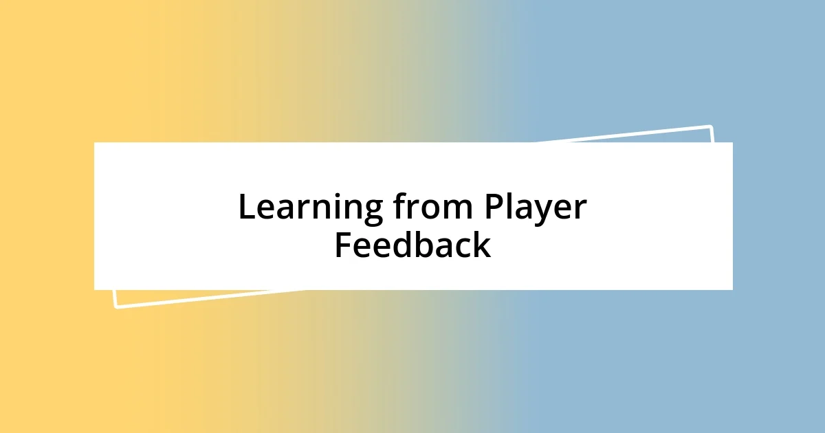 Learning from Player Feedback