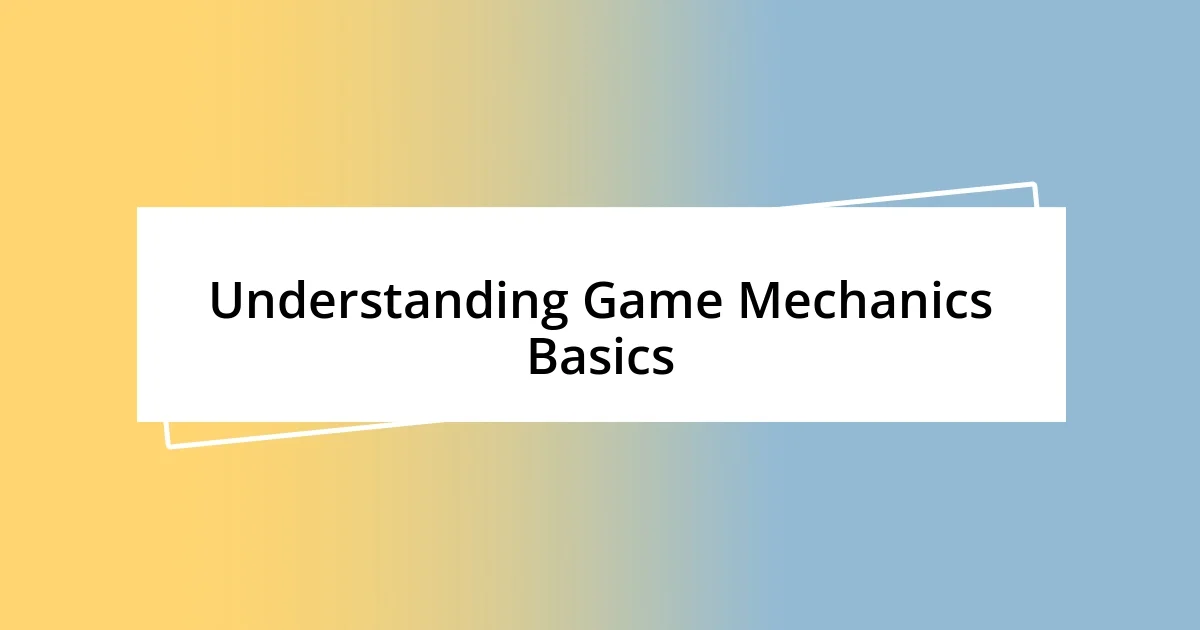 Understanding Game Mechanics Basics