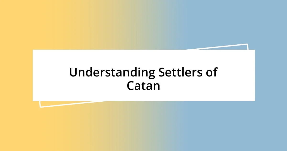 Understanding Settlers of Catan