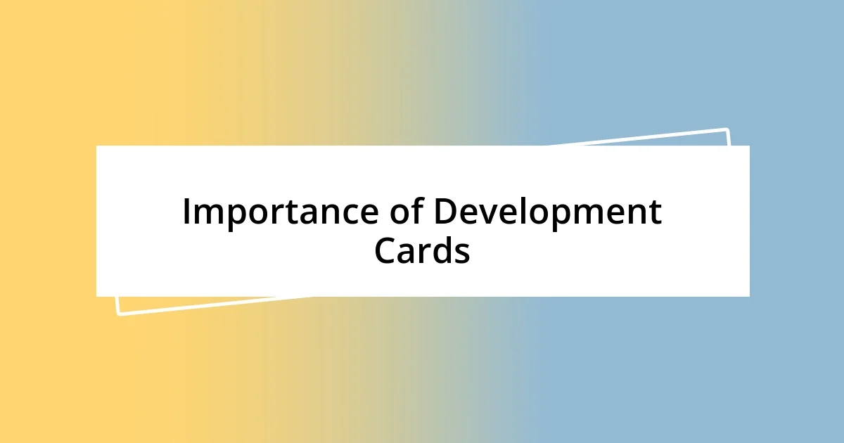 Importance of Development Cards