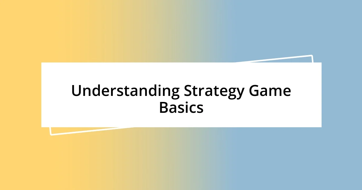 Understanding Strategy Game Basics