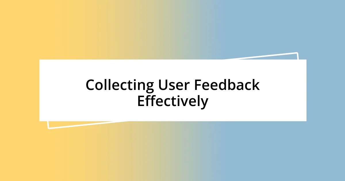 Collecting User Feedback Effectively